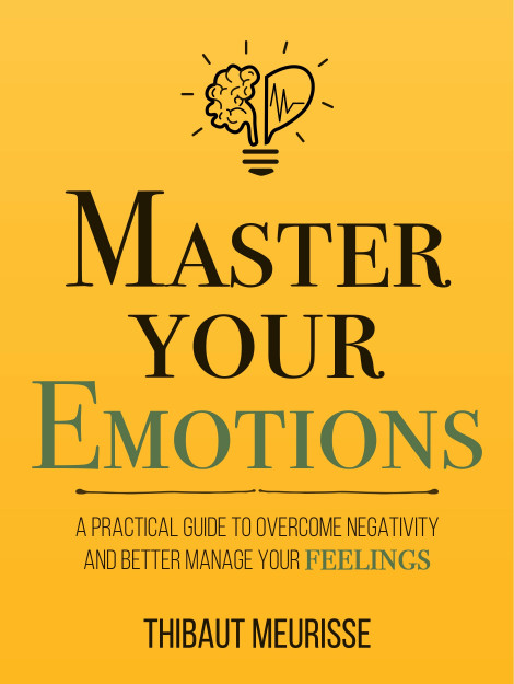 Майстер емоцій. Як подолати внутрішній негатив і навчитися керувати своїми почуттями